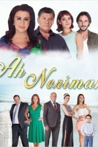 Ах Нериман (Все серии, 2014)