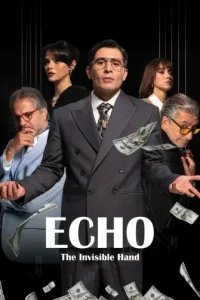 Эхо: Невидимая рука (Все серии, 2025)